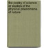 The Poetry Of Science Or Studies Of The Physical Phenomena Of Nature