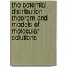 The Potential Distribution Theorem And Models Of Molecular Solutions by Tom Beck