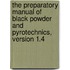 The Preparatory Manual of Black Powder and Pyrotechnics, Version 1.4