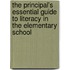 The Principal's Essential Guide to Literacy in the Elementary School