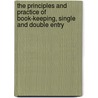 The Principles And Practice Of Book-Keeping, Single And Double Entry door Calvin G. Hutchinson