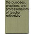 The Purposes, Practices, And Professionalism Of Teacher Reflectivity