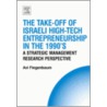 The Take-Off of Israeli High-Tech Entrepreneurship During the 1990's by Avi Fiegenbaum