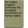 The United Kingdom Confronts The European Convention On Human Rights by Donald W. Jackson