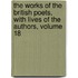 The Works Of The British Poets, With Lives Of The Authors, Volume 18