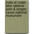 Trails of Crater Lake National Park & Oregon Caves National Monument