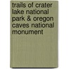 Trails of Crater Lake National Park & Oregon Caves National Monument door William L. Sullivan