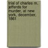 Trial Of Charles M. Jefferds For Murder, At New York, December, 1861