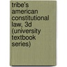 Tribe's American Constitutional Law, 3D (University Textbook Series) door Laurence H. Tribe