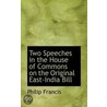Two Speeches In The House Of Commons On The Original East-India Bill door Philip Francis