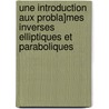 Une Introduction Aux Probla]Mes Inverses Elliptiques Et Paraboliques by Mourad Choulli
