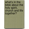What's In The Bible About The Holy Spirit, Church And Life Together? door Onbekend