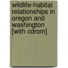 Wildlife-habitat Relationships In Oregon And Washington [with Cdrom] by David H. Johnson