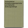 Zivilrechtliche Aufopferungsansprüche und faktische Duldungszwänge door Felix Maultzsch