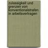 Zulassigkeit Und Grenzen Von Konventionalstrafen in Arbeitsvertragen door Birgit Hammer