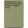 einfach lesen! - für Lesefortgeschrittene. Niveau 1 - Lippels Traum door Caroline Roeder