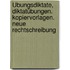 Übungsdiktate, Diktatübungen. Kopiervorlagen. Neue Rechtschreibung