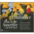30 Minutes to Self-Confidence + How to Be Assertive...and Well Liked!