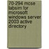 70-294 Mcse Labsim For Microsoft Windows Server 2003 Active Directory