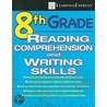 8th Grade Reading Comprehension and Writing Skills [With Access Code] by Learningexpress Llc