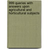 999 Queries With Answers Upon Agricultural And Horticultural Subjects door Burnet Landreth