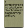 A Comprehensive Introduction To Object-Oriented Programming With Java door C. Thomas Wu (Otani)