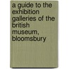 A Guide To The Exhibition Galleries Of The British Museum, Bloomsbury door British Museum