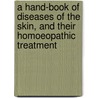 A Hand-Book Of Diseases Of The Skin, And Their Homoeopathic Treatment door John Robert Kippax