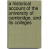 A Historical Account Of The University Of Cambridge, And Its Colleges door William Pleydell-Bouverie Radnor