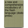 A New And Comprehensive Vocabulary Of The Flash Language (Dodo Press) door James Hardy Vaux
