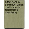 A Text-Book Of Thermodynamics : (With Special Reference To Chemistry) door J.R. (James Riddick) Partington