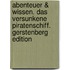 Abenteuer & Wissen. Das versunkene Piratenschiff. Gerstenberg Edition