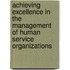 Achieving Excellence in the Management of Human Service Organizations