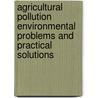Agricultural Pollution Environmental Problems and Practical Solutions door Robert Parkinson