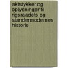 Aktstykker Og Oplysninger Til Rigsraadets Og Standermodernes Historie door Kristian Sofus August Erslev