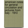 American Notes For General Circulation And Pictures From Italy - 1913 door Charles Dickens