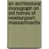 An Architectural Monograph On Old Homes Of Newburyport, Massachusetts