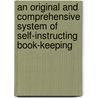 An Original And Comprehensive System Of Self-Instructing Book-Keeping door Daniel O'Gorman