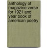 Anthology Of Magazine Verse For 1921 And Year Book Of American Poetry door William Stanley Braithwaite