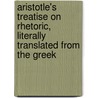 Aristotle's Treatise on Rhetoric, Literally Translated from the Greek door Thomas Hobbs