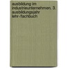 Ausbildung im Industrieunternehmen. 3. Ausbildungsjahr Lehr-/Fachbuch by Andreas Blank