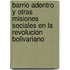 Barrio Adentro y Otras Misiones Sociales en la Revolucion Bolivariano