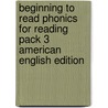Beginning To Read Phonics For Reading Pack 3 American English Edition by Francis Lynne