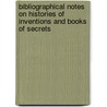 Bibliographical Notes On Histories Of Inventions And Books Of Secrets by John Fergusson