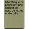 Bibliotheque De Poche Par Une Societe De Gens De Lettres Et D'Erudits door Ludovic Lalanne