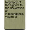 Biography Of The Signers To The Declaration Of Independence, Volume 8 by Robert Waln