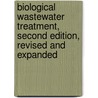 Biological Wastewater Treatment, Second Edition, Revised and Expanded door C.P. Leslie Grady Jr