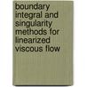 Boundary Integral And Singularity Methods For Linearized Viscous Flow by C. Pozrikidis