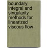 Boundary Integral And Singularity Methods For Linearized Viscous Flow door C. Pozrikidis