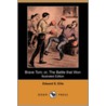 Brave Tom; Or, the Battle That Won (Illustrated Edition) (Dodo Press) by Edward S. Ellis